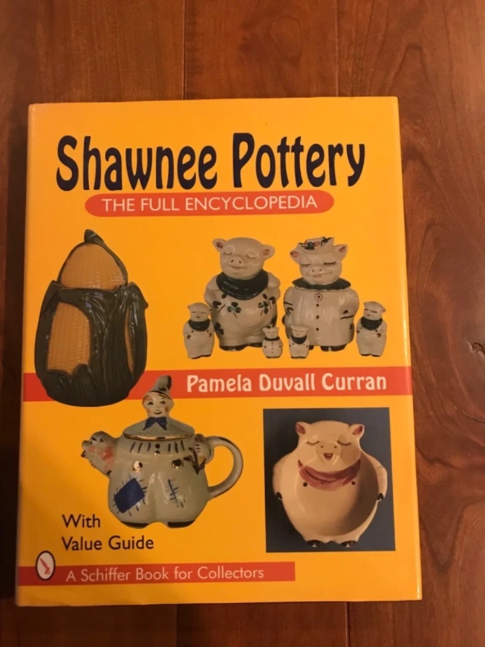 Shawnee Pottery: The Full Encyclopedia (A Schiffer Book for Collectors)
